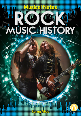 Rock Music History by Kenny Abdo