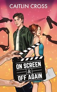 On Screen & Off Again by Caitlin Cross