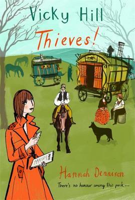 Vicky Hill: Thieves! by Hannah Dennison