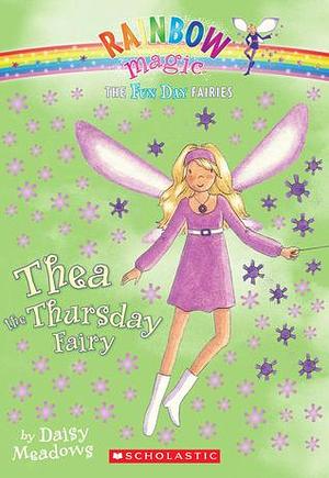 Fun Day Fairies #4: Thea the Thursday Fairy: A Rainbow Magic Book by Georgie Ripper, Daisy Meadows