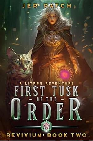 The First Tusk of the Order: A LitRPG Adventure by Jer Patch