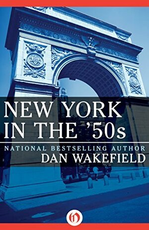 New York in the 50's by Dan Wakefield