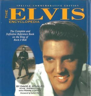 Elvis Encyclopedia by David E. Stanley, Frank Coffey