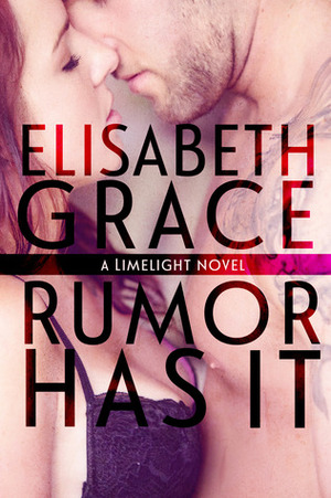 Rumor Has It by Elisabeth Grace