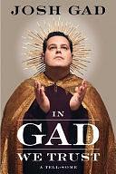 In Gad We Trust: A Tell-Some by Josh Gad