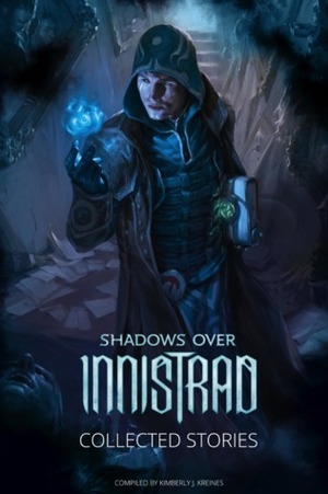 Shadows Over Innistrad by Kimberly J. Kreines