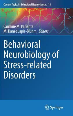 Behavioral Neurobiology of Stress-Related Disorders by 