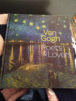 Van Gogh: Poets and Lovers by Christopher Riopelle, Cornelia Homburg