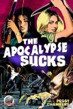 The Apocalypse Sucks by Zachary Brunner, Peggy Chambers