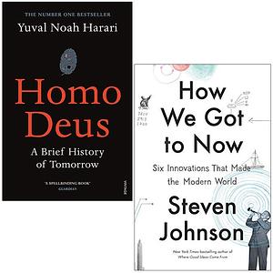 Homo Deus A Brief History of Tomorrow By Yuval Noah Harari & How We Got to Now Six Innovations that Made the Modern World By Steven Johnson 2 Books Collection Set by Yuval Noah Harari