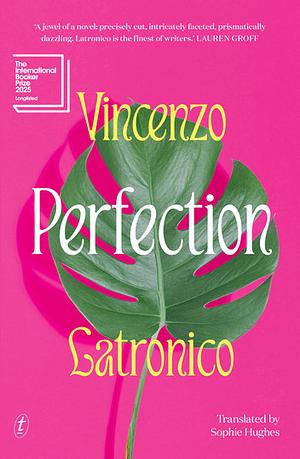 Perfection: Longlisted for the 2025 International Booker Prize by Vincenzo Latronico