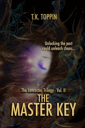 The Master Key - The Lancaster Trilogy Vol. 2 by T.K. Toppin