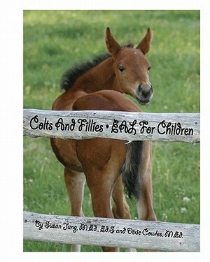 Colts and Fillies: EAL for Children by Susan Jung, Dixie Cowles