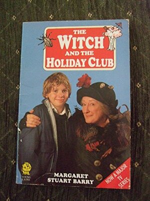 The Witch and the Holiday Club by Margaret Stuart Barry