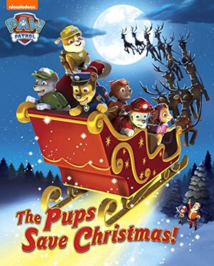 The Pups Save Christmas! by Nickelodeon Publishing
