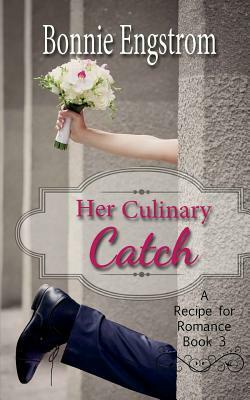 Her Culinary Catch by Bonnie Engstrom