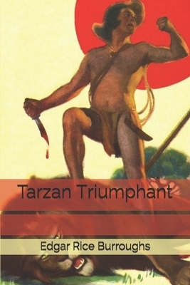 Tarzan Triumphant by Edgar Rice Burroughs