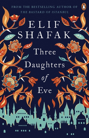 Three Daughters of Eve by Elif Shafak