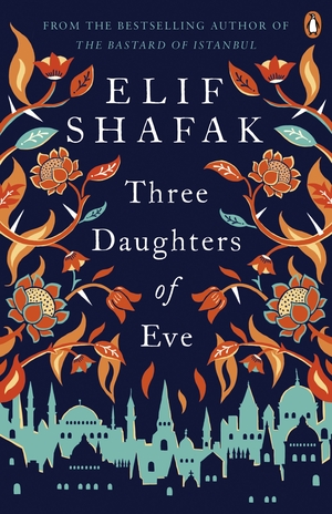 Three Daughters of Eve by Elif Shafak