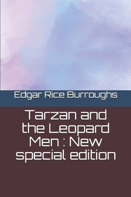 Tarzan and the Leopard Men: New special edition by Edgar Rice Burroughs