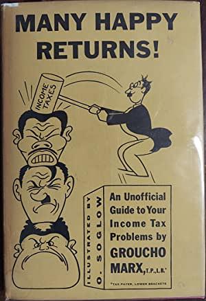 Many Happy Returns!: An Unofficial Guide To Your Income Tax Problems by Groucho Marx