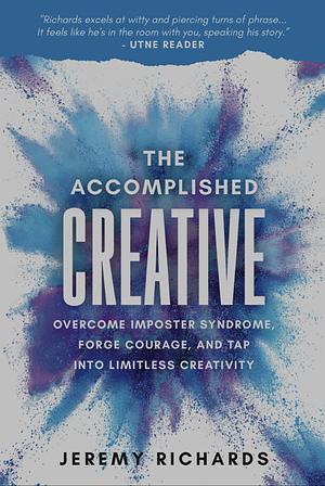 The Accomplished Creative by Jeremy Richards