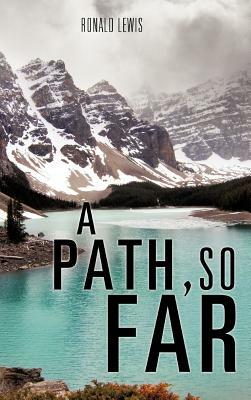 A Path, So Far by Ronald Lewis