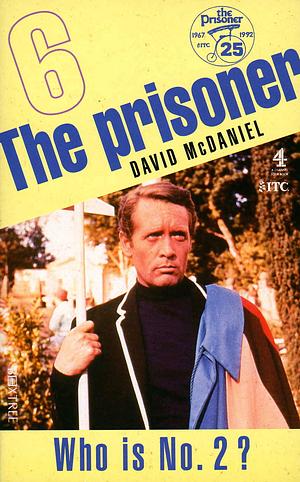 The Prisoner: Who Is No. 2? by David McDaniel