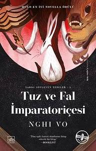 Tuz ve Fal Imparatoricesi by Nghi Vo