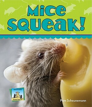 Mice Squeak! by Pam Scheunemann