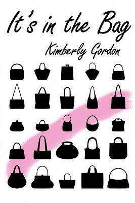 It's in the Bag by Kimberly Gordon