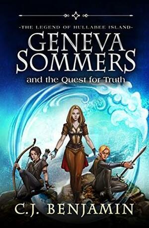 Geneva Sommers and the Quest for Truth by C.J. Benjamin