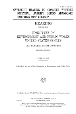 Oversight hearing to consider whether potential liability deters abandoned hardrock mine cleanup by Committee on Environment and P (senate), United States Congress, United States Senate