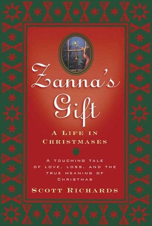 Zanna's Gift: A Life in Christmases by Scott Richards, Orson Scott Card