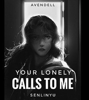 Your Lonely Calls to me by SenLinYu, Avendell