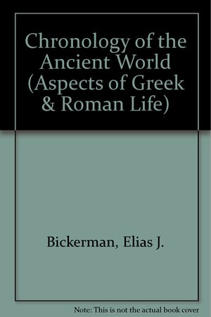 Chronology of the Ancient World by Elias Joseph Bickerman