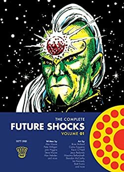 The Complete Future Shocks Vol. 1 by Steve Moore, Alan Moore, John Higgins, Alan Hebden, Peter Milligan