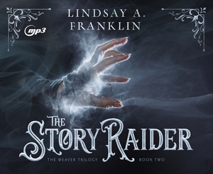 The Story Raider, Volume 2 by Lindsay A. Franklin