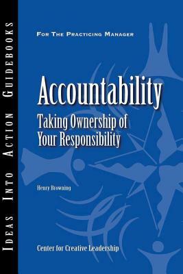 Accountability: Taking Ownership of Your Responsibility by CCL, Center for Creative Leadership (CCL), Henry Browning