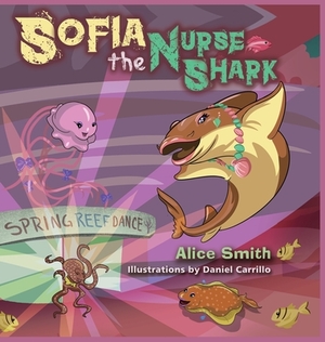 Sofia the Nurse Shark by Alice Smith