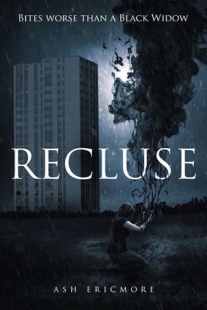 Recluse by Ash Ericmore, Ash Ericmore