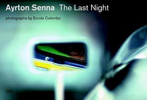 Ayrton Senna: Last Night by Giorgio Terruzzi