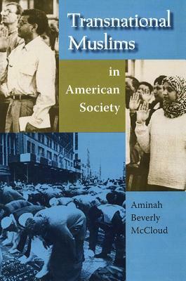 Transnational Muslims in American Society by Aminah Beverly McCloud