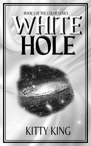 White Hole by Kitty King