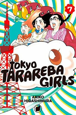 Tokyo Tarareba Girls, Vol. 7 by Akiko Higashimura