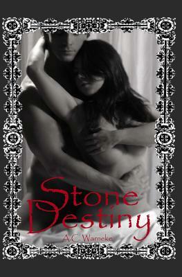 Stone Destiny by A. C. Warneke