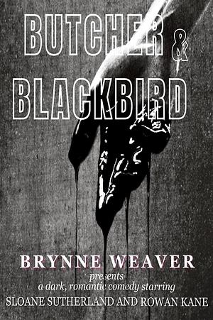Butcher &amp; Blackbird by Brynne Weaver