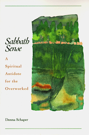 Sabbath Sense by Donna Schaper