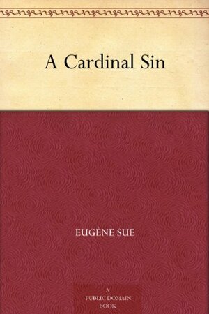 A Cardinal Sin by Eugène Sue