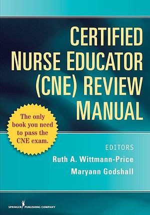Certified Nurse Educator (CNE) Review Manual by Ruth A. Wittmann-Price